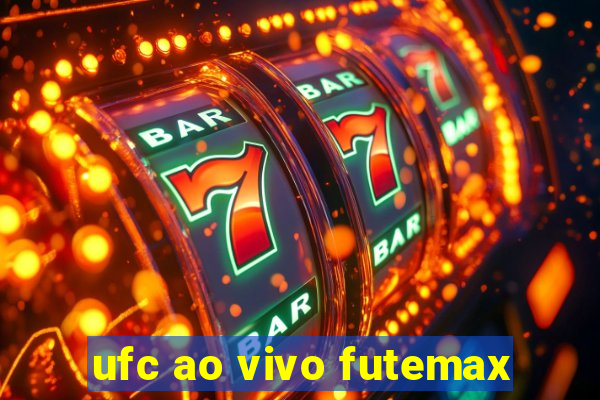 ufc ao vivo futemax